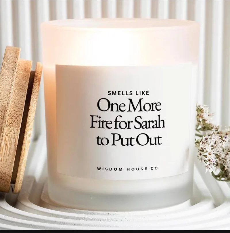 Candle labelled One More Fire To Put Out