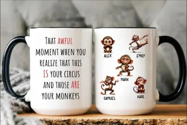 Two mugs: one reads This is your circus and those are your monkeys, the other shows cartoon monkeys with names